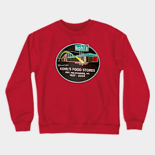 Kohl's Food Store • Milwaukee WI Crewneck Sweatshirt